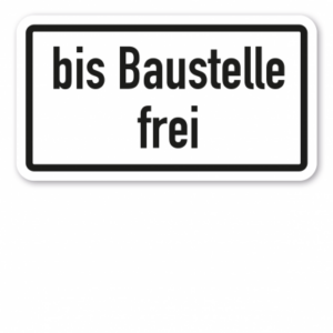 Verkehrszeichen 1028-31, (bis Baustelle frei) 300x600mm